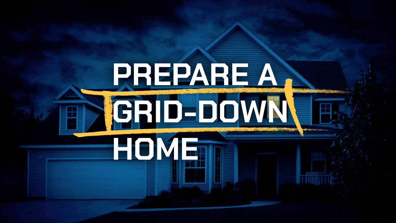 Prepare a Grid-Down Home